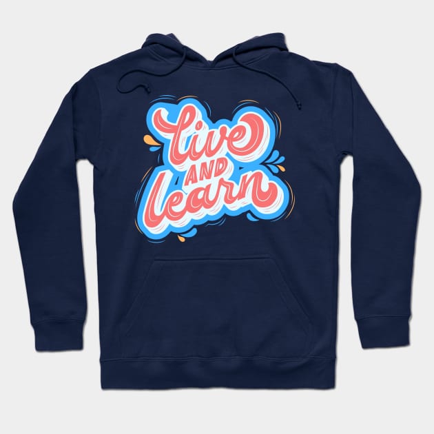 Live and Learn Hoodie by Arch City Tees